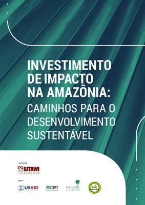 SITAWI identifica desafios e oportunidades para investimento de impacto na Amazônia